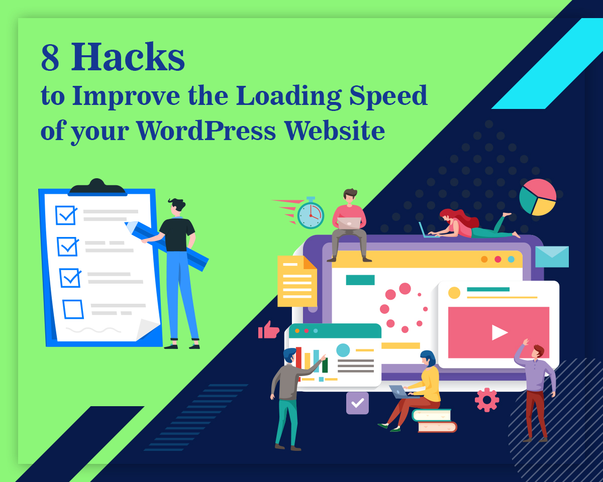 8 Hacks to Improve the Loading Speed of your WordPress Website