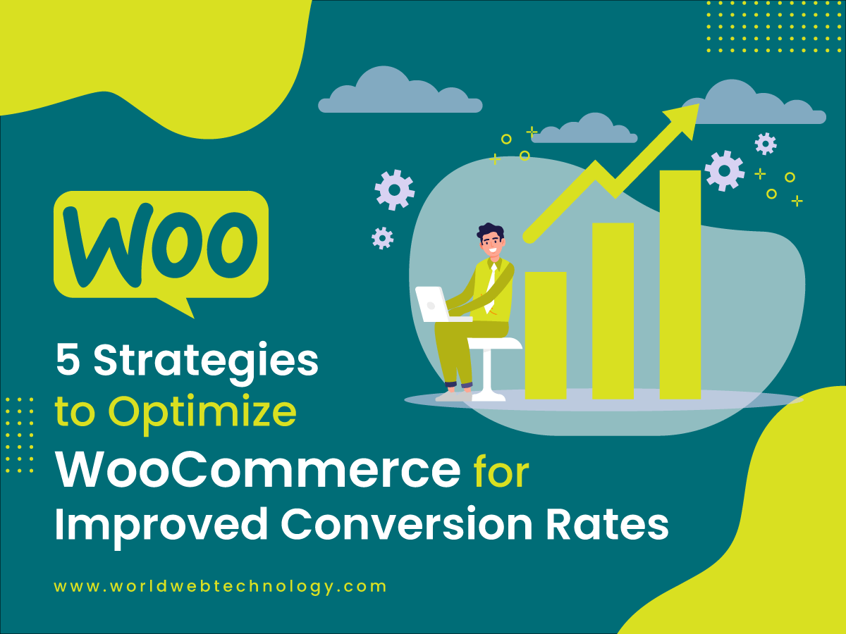 5 Strategies to Optimize WooCommerce for Improved Conversion Rates
