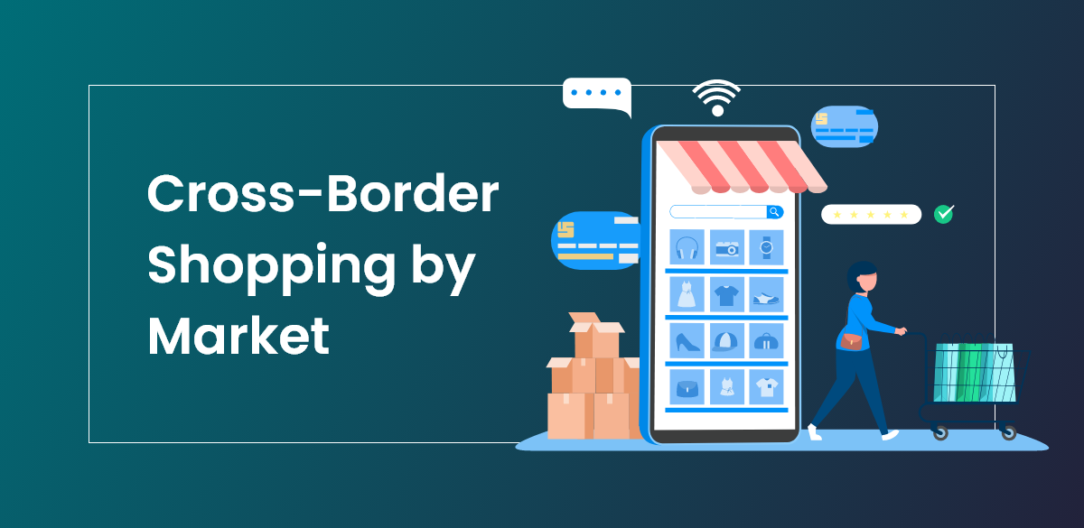 Cross-Border Shopping by Market