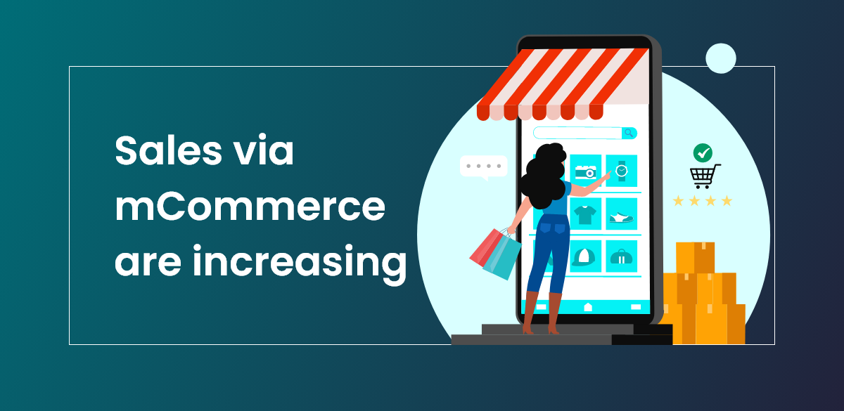 Sales via mCommerce are increasing