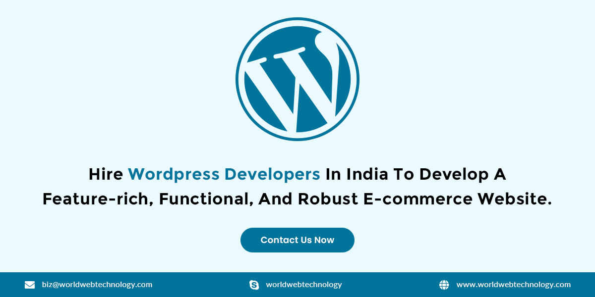 Hire WordPress Developers In India To Develop A Feature-rich, Functional, And Robust E-commerce Website. Contact Us Now