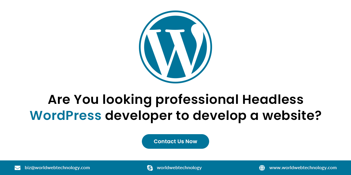 Are You looking professional Headless WordPress developer to develop a website Contact Us Now
