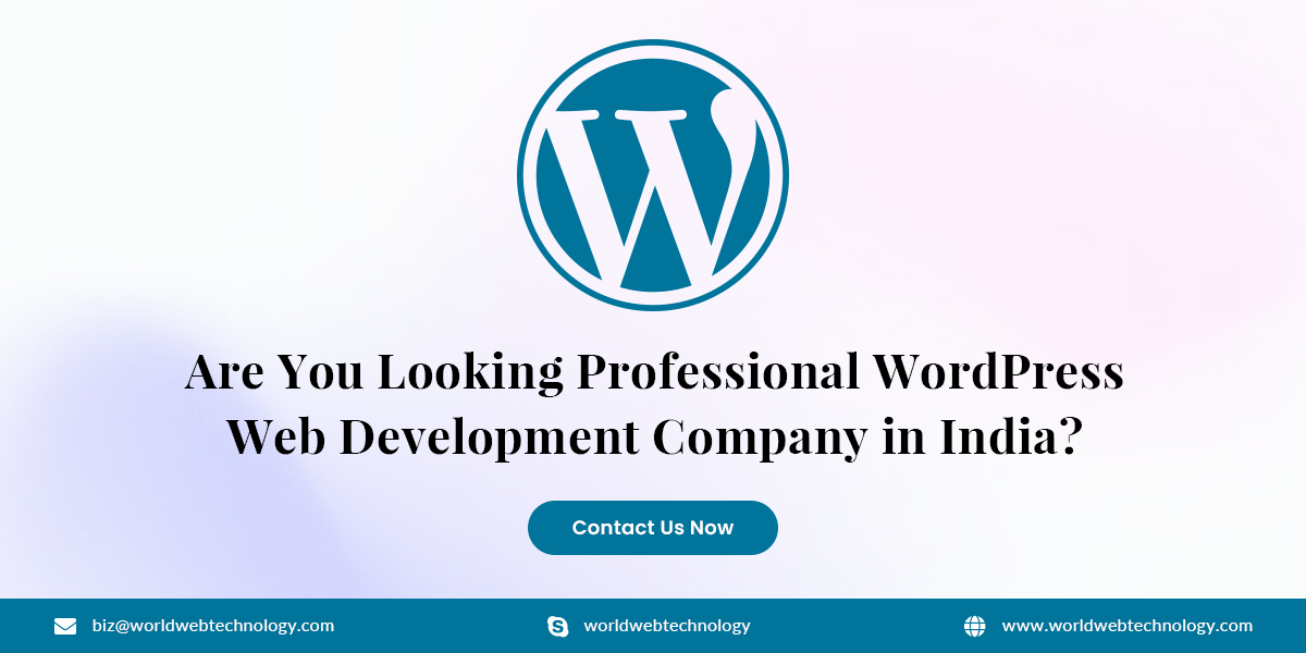 Are You Looking Professional WordPress Web Development Company in India Contact Us Now