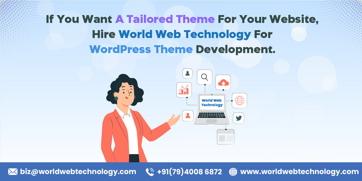 If You Want A Tailored Theme For Your Website, Hire World Web Technology