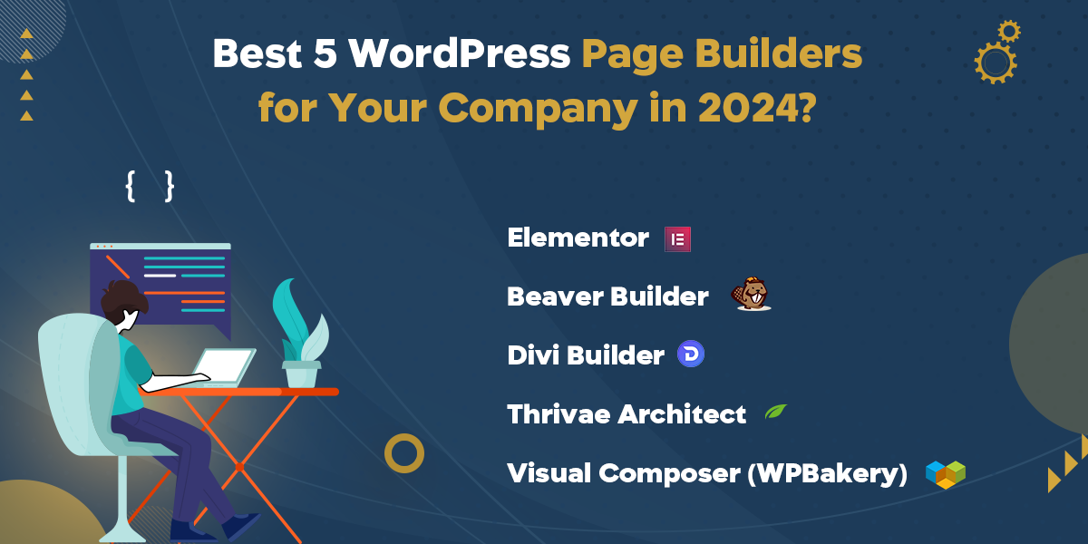 Best 5 WordPress Page Builders for Your Company in 2024!