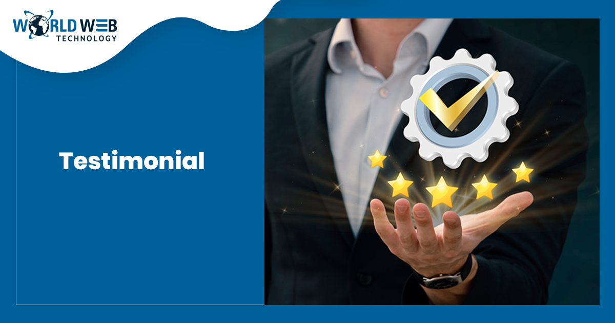 Technology Testimonials Our Valuable Clients Testimonials - World Web Technology