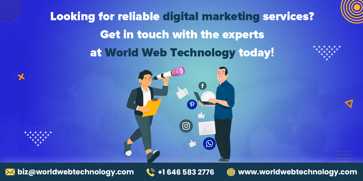 Looking for reliable digital marketing services Get in touch with the experts at World Web Technology today