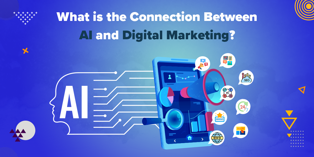 What is the Connection Between AI and Digital Marketing